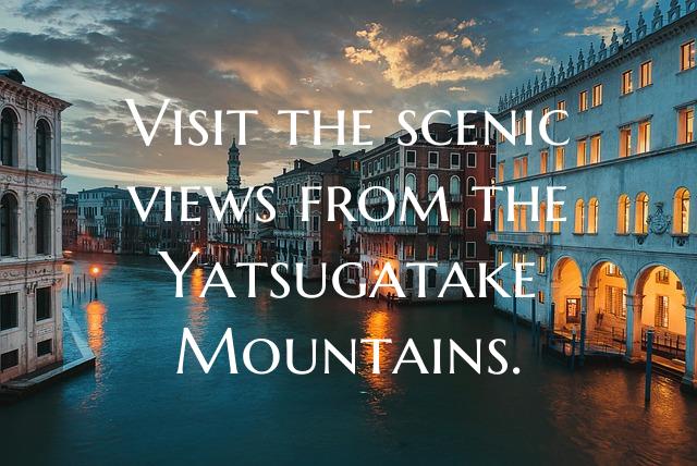 Visit the scenic views from the Yatsugatake Mounta...