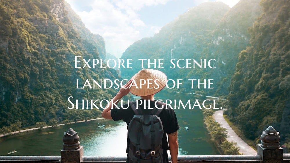 Explore the scenic landscapes of the Shikoku pilgr...