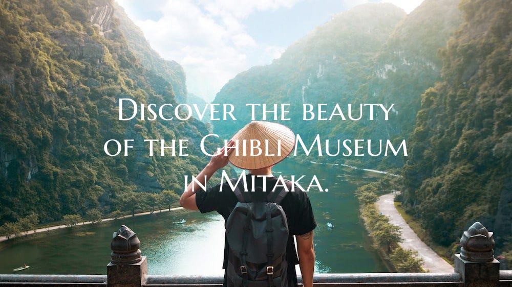 Discover the beauty of the Ghibli Museum in Mitaka...