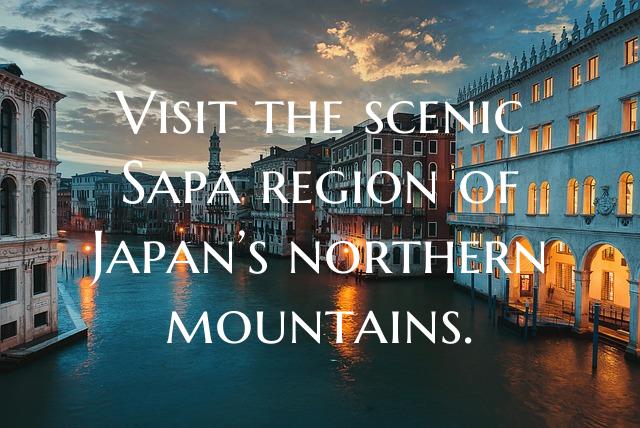 Visit the scenic Sapa region of Japan’s northern...